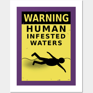WARNING: Human Infested Waters Posters and Art